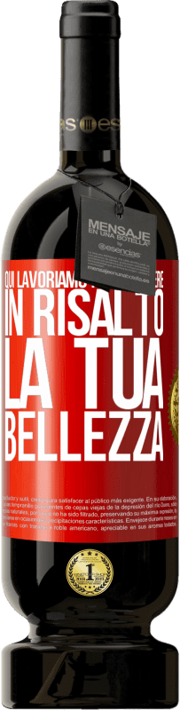 49,95 € Spedizione Gratuita | Vino rosso Edizione Premium MBS® Riserva Qui lavoriamo per mettere in risalto la tua bellezza Etichetta Rossa. Etichetta personalizzabile Riserva 12 Mesi Raccogliere 2014 Tempranillo