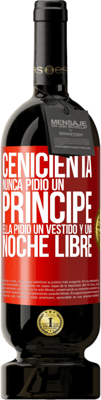 49,95 € Envío gratis | Vino Tinto Edición Premium MBS® Reserva Cenicienta nunca pidió un príncipe. Ella pidió un vestido y una noche libre Etiqueta Roja. Etiqueta personalizable Reserva 12 Meses Cosecha 2015 Tempranillo