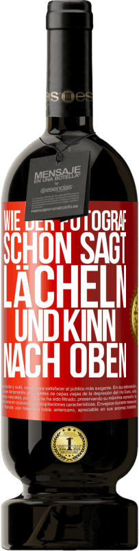 49,95 € Kostenloser Versand | Rotwein Premium Ausgabe MBS® Reserve Wie der Fotograf schon sagt, lächeln und Kinn nach oben Rote Markierung. Anpassbares Etikett Reserve 12 Monate Ernte 2015 Tempranillo