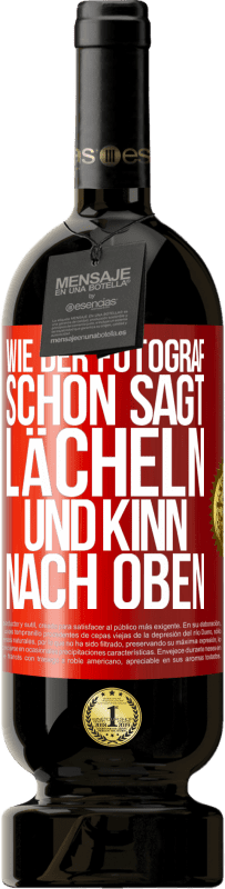 49,95 € Kostenloser Versand | Rotwein Premium Ausgabe MBS® Reserve Wie der Fotograf schon sagt, lächeln und Kinn nach oben Rote Markierung. Anpassbares Etikett Reserve 12 Monate Ernte 2016 Tempranillo