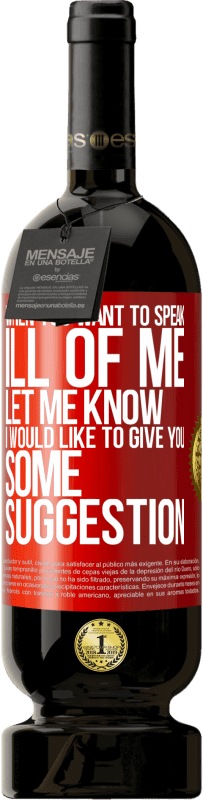 49,95 € 送料無料 | 赤ワイン プレミアム版 MBS® 予約する 私の悪口を言いたいときは、私に知らせてください。私はあなたにいくつかの提案をしたいと思います 赤いタグ. カスタマイズ可能なラベル 予約する 12 月 収穫 2016 Tempranillo