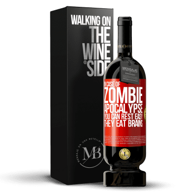 «In case of zombie apocalypse you can rest easy, they eat brains» Premium Edition MBS® Reserve