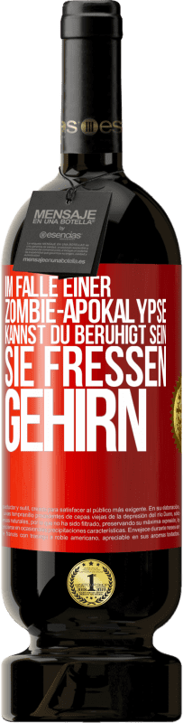 49,95 € Kostenloser Versand | Rotwein Premium Ausgabe MBS® Reserve Im Falle einer Zombie-Apokalypse kannst du beruhigt sein, sie fressen Gehirn Rote Markierung. Anpassbares Etikett Reserve 12 Monate Ernte 2015 Tempranillo