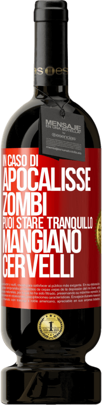 49,95 € Spedizione Gratuita | Vino rosso Edizione Premium MBS® Riserva In caso di apocalisse zombi puoi stare tranquillo, mangiano cervelli Etichetta Rossa. Etichetta personalizzabile Riserva 12 Mesi Raccogliere 2015 Tempranillo