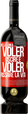 49,95 € Spedizione Gratuita | Vino rosso Edizione Premium MBS® Riserva Quella linea sottile tra voler uscire e voler passare la vita Etichetta Rossa. Etichetta personalizzabile Riserva 12 Mesi Raccogliere 2016 Tempranillo