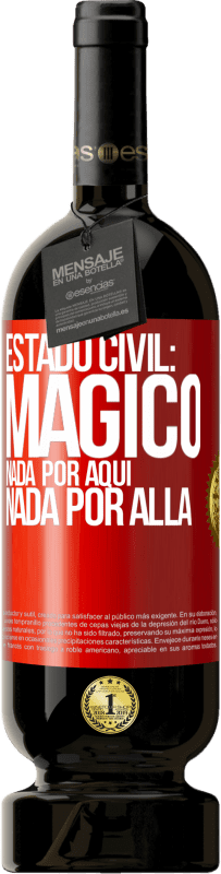 49,95 € Envío gratis | Vino Tinto Edición Premium MBS® Reserva Estado civil: mágico. Nada por aquí, nada por allá Etiqueta Roja. Etiqueta personalizable Reserva 12 Meses Cosecha 2015 Tempranillo