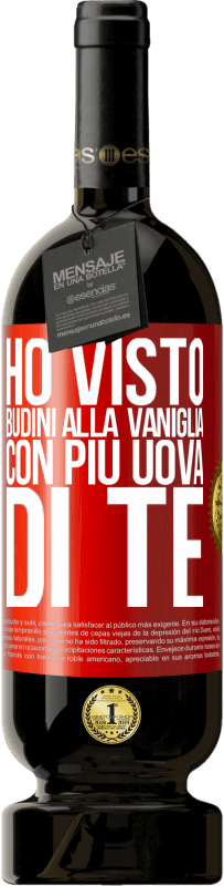 49,95 € Spedizione Gratuita | Vino rosso Edizione Premium MBS® Riserva Ho visto budini alla vaniglia con più uova di te Etichetta Rossa. Etichetta personalizzabile Riserva 12 Mesi Raccogliere 2014 Tempranillo