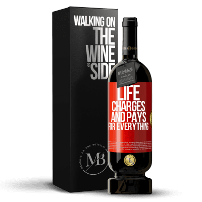 «Life charges and pays for everything» Premium Edition MBS® Reserve