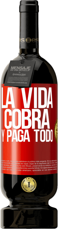 49,95 € Envío gratis | Vino Tinto Edición Premium MBS® Reserva La vida cobra y paga todo Etiqueta Roja. Etiqueta personalizable Reserva 12 Meses Cosecha 2015 Tempranillo