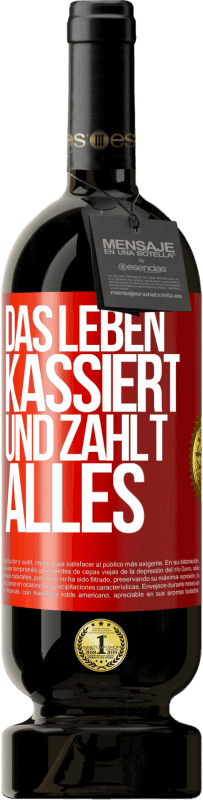 49,95 € Kostenloser Versand | Rotwein Premium Ausgabe MBS® Reserve Das Leben kassiert und zahlt alles Rote Markierung. Anpassbares Etikett Reserve 12 Monate Ernte 2014 Tempranillo