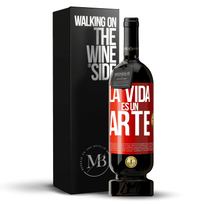 «La vida es un arte» Edición Premium MBS® Reserva