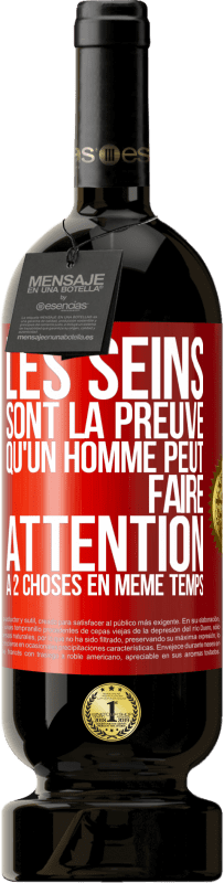 49,95 € Envoi gratuit | Vin rouge Édition Premium MBS® Réserve Les seins sont la preuve qu'un homme peut faire attention à 2 choses en même temps Étiquette Rouge. Étiquette personnalisable Réserve 12 Mois Récolte 2014 Tempranillo