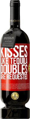 49,95 € Free Shipping | Red Wine Premium Edition MBS® Reserve Kisses like tequila. Doubles are requested Red Label. Customizable label Reserve 12 Months Harvest 2015 Tempranillo