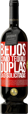 49,95 € Envio grátis | Vinho tinto Edição Premium MBS® Reserva Beijos como tequila. Duplas são solicitadas Etiqueta Vermelha. Etiqueta personalizável Reserva 12 Meses Colheita 2014 Tempranillo