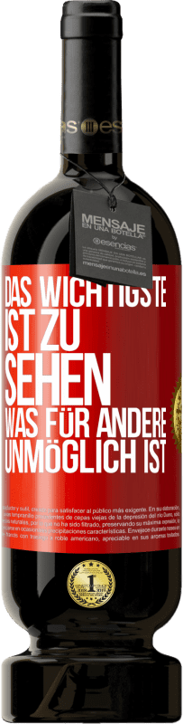 49,95 € Kostenloser Versand | Rotwein Premium Ausgabe MBS® Reserve Das Wichtigste ist zu sehen, was für andere unmöglich ist Rote Markierung. Anpassbares Etikett Reserve 12 Monate Ernte 2014 Tempranillo