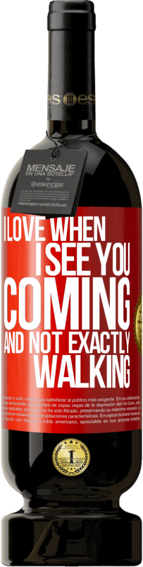 49,95 € Free Shipping | Red Wine Premium Edition MBS® Reserve I love when I see you coming and not exactly walking Red Label. Customizable label Reserve 12 Months Harvest 2016 Tempranillo