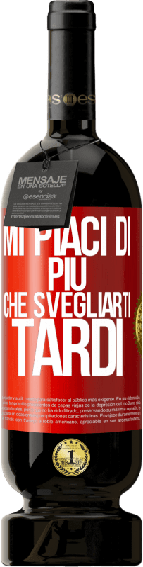 49,95 € Spedizione Gratuita | Vino rosso Edizione Premium MBS® Riserva Mi piaci di più che svegliarti tardi Etichetta Rossa. Etichetta personalizzabile Riserva 12 Mesi Raccogliere 2014 Tempranillo