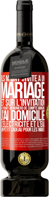 49,95 € Envoi gratuit | Vin rouge Édition Premium MBS® Réserve Ils m'ont invité à un mariage et sur l'invitation il y avait un numéro de compte bancaire. J'ai domicilié l'électricité et l'eau Étiquette Rouge. Étiquette personnalisable Réserve 12 Mois Récolte 2016 Tempranillo