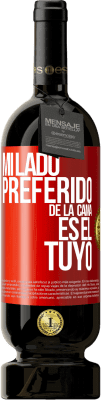 49,95 € Envío gratis | Vino Tinto Edición Premium MBS® Reserva Mi lado preferido de la cama es el tuyo Etiqueta Roja. Etiqueta personalizable Reserva 12 Meses Cosecha 2014 Tempranillo