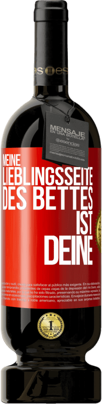 49,95 € Kostenloser Versand | Rotwein Premium Ausgabe MBS® Reserve Meine Lieblingsseite des Bettes ist deine Rote Markierung. Anpassbares Etikett Reserve 12 Monate Ernte 2015 Tempranillo