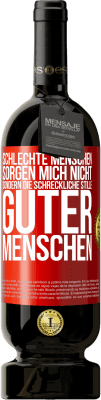 49,95 € Kostenloser Versand | Rotwein Premium Ausgabe MBS® Reserve Schlechte Menschen sorgen mich nicht, sondern die schreckliche Stille guter Menschen Rote Markierung. Anpassbares Etikett Reserve 12 Monate Ernte 2014 Tempranillo