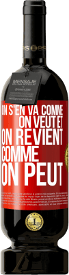 49,95 € Envoi gratuit | Vin rouge Édition Premium MBS® Réserve On s'en va comme on veut et on revient comme on peut Étiquette Rouge. Étiquette personnalisable Réserve 12 Mois Récolte 2014 Tempranillo