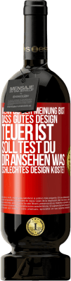 49,95 € Kostenloser Versand | Rotwein Premium Ausgabe MBS® Reserve Wenn du der Meinung bist, dass gutes Design teuer ist, solltest du dir ansehen, was schlechtes Design kostet Rote Markierung. Anpassbares Etikett Reserve 12 Monate Ernte 2015 Tempranillo