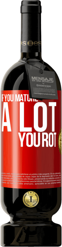 49,95 € 免费送货 | 红酒 高级版 MBS® 预订 如果你成熟很多，你就烂了 红色标签. 可自定义的标签 预订 12 个月 收成 2016 Tempranillo