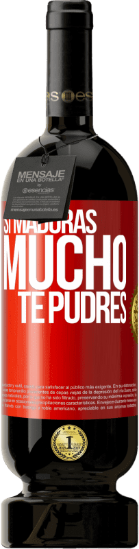 49,95 € Envío gratis | Vino Tinto Edición Premium MBS® Reserva Si maduras mucho te pudres Etiqueta Roja. Etiqueta personalizable Reserva 12 Meses Cosecha 2014 Tempranillo