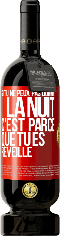 49,95 € Envoi gratuit | Vin rouge Édition Premium MBS® Réserve Si tu ne peux pas dormir la nuit c'est parce que tu es réveillé Étiquette Rouge. Étiquette personnalisable Réserve 12 Mois Récolte 2014 Tempranillo