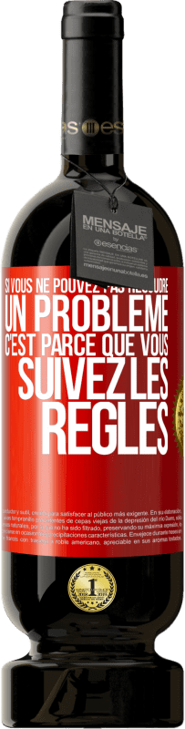 49,95 € Envoi gratuit | Vin rouge Édition Premium MBS® Réserve Si vous ne pouvez pas résoudre un problème, c'est parce que vous suivez les règles Étiquette Rouge. Étiquette personnalisable Réserve 12 Mois Récolte 2014 Tempranillo