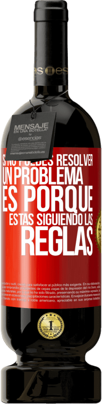 49,95 € Envío gratis | Vino Tinto Edición Premium MBS® Reserva Si no puedes resolver un problema es porque estás siguiendo las reglas Etiqueta Roja. Etiqueta personalizable Reserva 12 Meses Cosecha 2014 Tempranillo