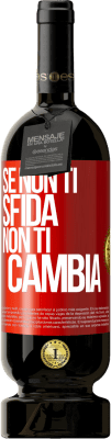 49,95 € Spedizione Gratuita | Vino rosso Edizione Premium MBS® Riserva Se non ti sfida, non ti cambia Etichetta Rossa. Etichetta personalizzabile Riserva 12 Mesi Raccogliere 2015 Tempranillo