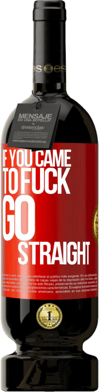 49,95 € 免费送货 | 红酒 高级版 MBS® 预订 如果你来他妈的，直走 红色标签. 可自定义的标签 预订 12 个月 收成 2016 Tempranillo