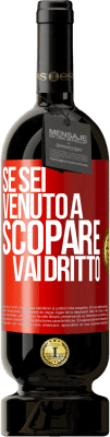 49,95 € Spedizione Gratuita | Vino rosso Edizione Premium MBS® Riserva Se sei venuto a scopare, vai dritto Etichetta Rossa. Etichetta personalizzabile Riserva 12 Mesi Raccogliere 2015 Tempranillo