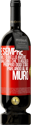 49,95 € Spedizione Gratuita | Vino rosso Edizione Premium MBS® Riserva È sempre molto bello avere qualcuno che ti ascolta. Proprio oggi stavo parlando al mio muro Etichetta Rossa. Etichetta personalizzabile Riserva 12 Mesi Raccogliere 2014 Tempranillo