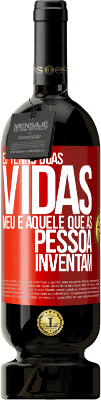 49,95 € Envio grátis | Vinho tinto Edição Premium MBS® Reserva Eu tenho duas vidas. Meu e aquele que as pessoas inventam Etiqueta Vermelha. Etiqueta personalizável Reserva 12 Meses Colheita 2014 Tempranillo