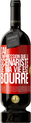 49,95 € Envoi gratuit | Vin rouge Édition Premium MBS® Réserve J'ai l'impression que le scénariste de ma vie est bourré Étiquette Rouge. Étiquette personnalisable Réserve 12 Mois Récolte 2014 Tempranillo