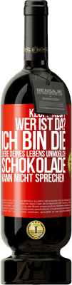 49,95 € Kostenloser Versand | Rotwein Premium Ausgabe MBS® Reserve Klopf klopf. Wer ist da? Ich bin die Liebe deines Lebens. Unmöglich, Schokolade kann nicht sprechen Rote Markierung. Anpassbares Etikett Reserve 12 Monate Ernte 2014 Tempranillo