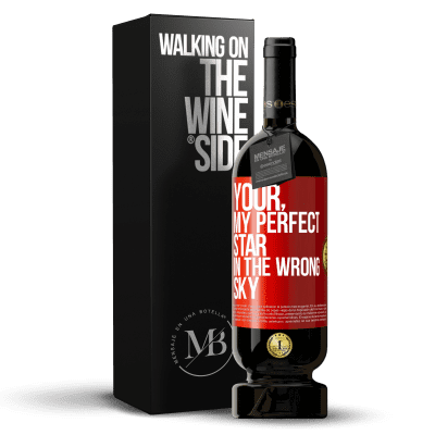 «Your. My perfect star in the wrong sky» Premium Edition MBS® Reserve