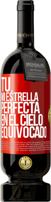 49,95 € Envío gratis | Vino Tinto Edición Premium MBS® Reserva Tú. Mi estrella perfecta en el cielo equivocado Etiqueta Roja. Etiqueta personalizable Reserva 12 Meses Cosecha 2014 Tempranillo