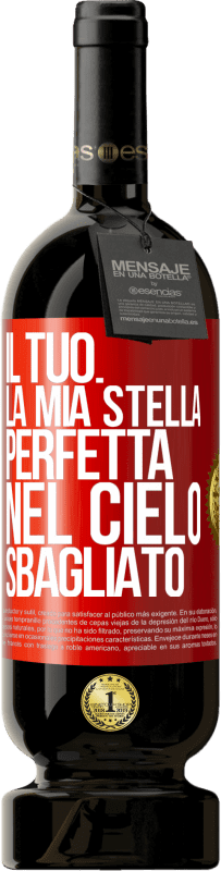 49,95 € Spedizione Gratuita | Vino rosso Edizione Premium MBS® Riserva Il tuo. La mia stella perfetta nel cielo sbagliato Etichetta Rossa. Etichetta personalizzabile Riserva 12 Mesi Raccogliere 2014 Tempranillo