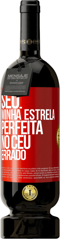 49,95 € Envio grátis | Vinho tinto Edição Premium MBS® Reserva Seu. Minha estrela perfeita no céu errado Etiqueta Vermelha. Etiqueta personalizável Reserva 12 Meses Colheita 2014 Tempranillo