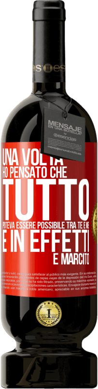 49,95 € Spedizione Gratuita | Vino rosso Edizione Premium MBS® Riserva Una volta ho pensato che tutto poteva essere possibile tra te e me. E in effetti è marcito Etichetta Rossa. Etichetta personalizzabile Riserva 12 Mesi Raccogliere 2014 Tempranillo