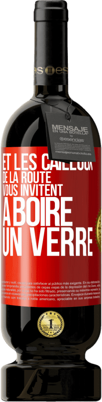 49,95 € Envoi gratuit | Vin rouge Édition Premium MBS® Réserve Et les cailloux de la route vous invitent à boire un verre Étiquette Rouge. Étiquette personnalisable Réserve 12 Mois Récolte 2015 Tempranillo