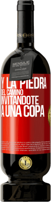 49,95 € Envío gratis | Vino Tinto Edición Premium MBS® Reserva Y la piedra del camino invitándote a una copa Etiqueta Roja. Etiqueta personalizable Reserva 12 Meses Cosecha 2014 Tempranillo