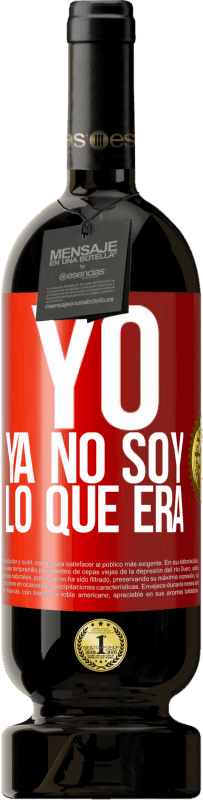 49,95 € Envío gratis | Vino Tinto Edición Premium MBS® Reserva Yo ya no soy lo que era Etiqueta Roja. Etiqueta personalizable Reserva 12 Meses Cosecha 2014 Tempranillo