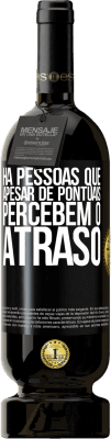 49,95 € Envio grátis | Vinho tinto Edição Premium MBS® Reserva Há pessoas que, apesar de pontuais, percebem o atraso Etiqueta Preta. Etiqueta personalizável Reserva 12 Meses Colheita 2015 Tempranillo