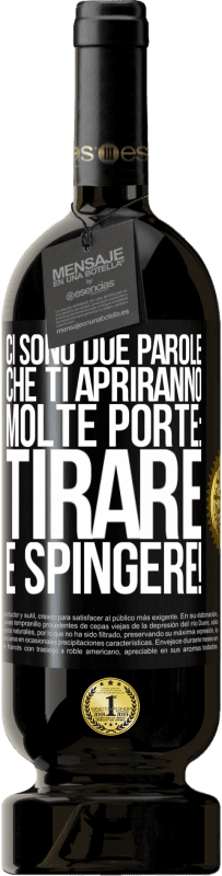49,95 € Spedizione Gratuita | Vino rosso Edizione Premium MBS® Riserva Ci sono due parole che ti apriranno molte porte: tirare e spingere! Etichetta Nera. Etichetta personalizzabile Riserva 12 Mesi Raccogliere 2016 Tempranillo