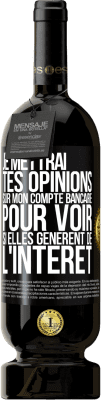 49,95 € Envoi gratuit | Vin rouge Édition Premium MBS® Réserve Je mettrai tes opinions sur mon compte bancaire pour voir si elles génèrent de l'intérêt dans quelques années Étiquette Noire. Étiquette personnalisable Réserve 12 Mois Récolte 2015 Tempranillo